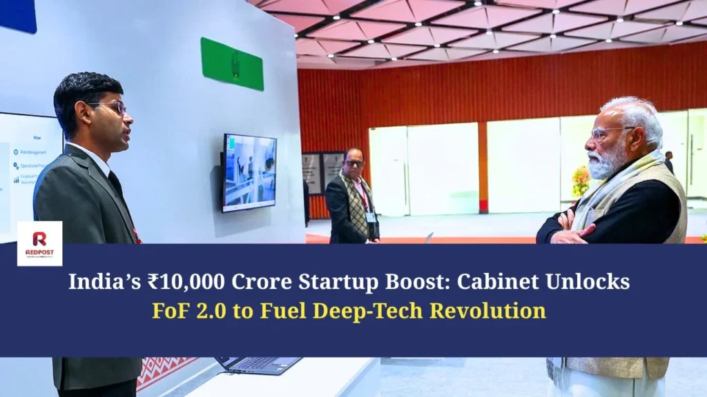 India’s ₹10,000 Crore Startup Boost: Cabinet Unlocks FoF 2.0 to Fuel Deep-Tech Revolution